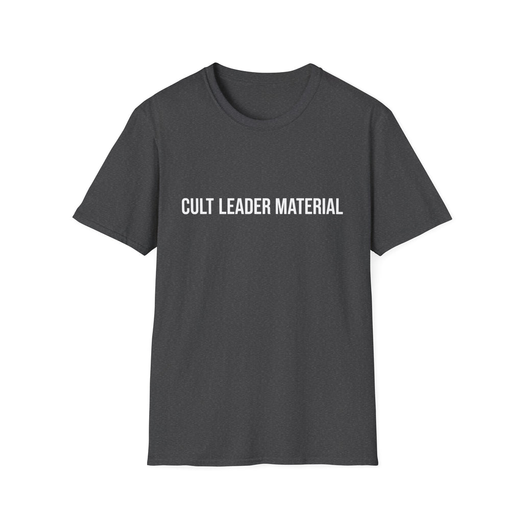 Cult Leader Material T-Shirt