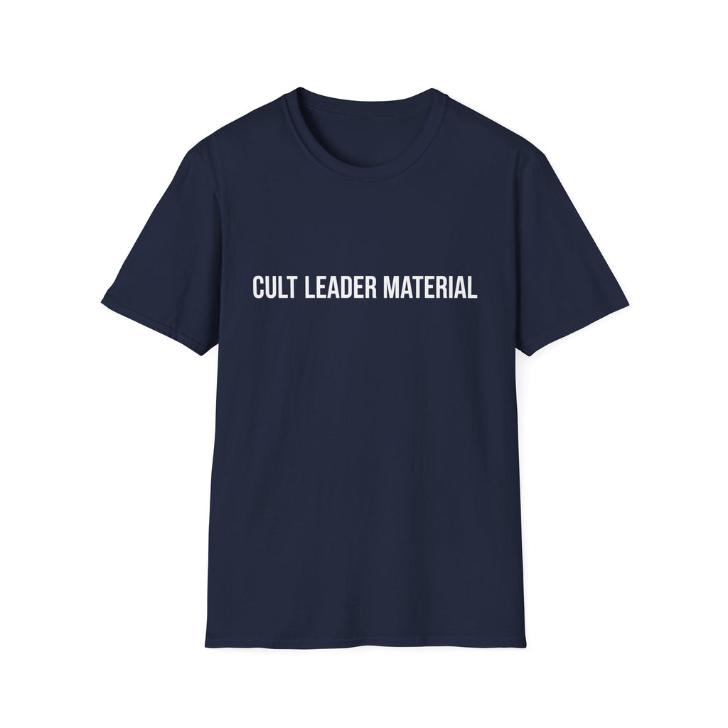 Cult Leader Material T-Shirt