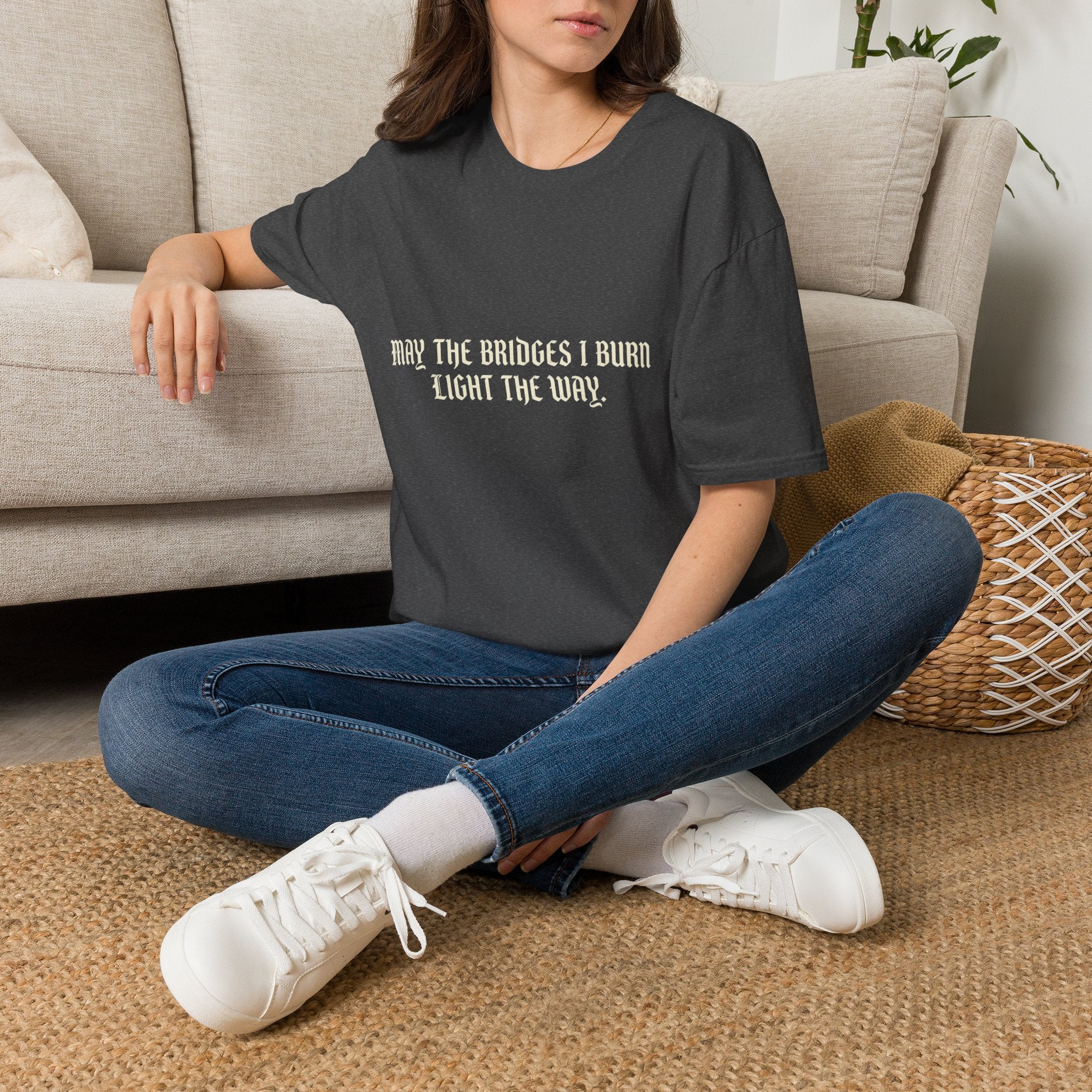 May The Bridges I Burn Light The Way T-Shirt
